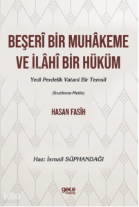 Beşerî Bir Muhakeme ve İlâhî Bir Hüküm