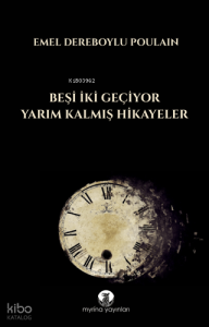 Beşi İki Geçiyor Yarım Kalmış Hikayeler