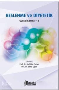 Beslenme ve Diyetetik; Güncel Konular 3