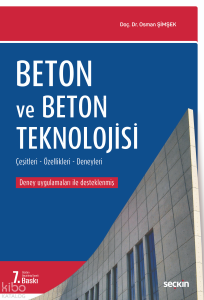 Beton ve Beton Teknolojisi;Çeşitleri – Özellikleri – Deneyleri