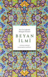 Beyan İlmi - Kur'an Işığında Belagat Dersleri