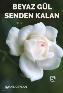 Beyaz Gül Senden Kalan