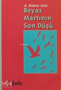 Beyaz Martının Son Düşü