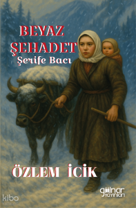 Beyaz Şehadet Şerife Bacı