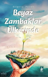 Beyaz Zambaklar Ülkesinde