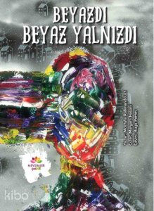 Beyazdı, Beyaz Yalnızdı