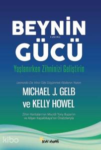 Beynin Gücü; Yaşlanırken Zihninizi Geliştirin