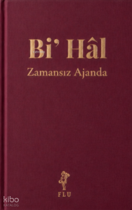 Bi' Hal (Ciltli);Zamansız Ajanda