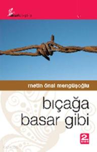 Bıçağa Basar Gibi