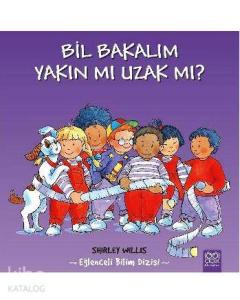 Bil Bakalım - Yakın mı Uzak mı?; ğlenceli Bilim Dizisi