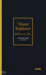 Bileklerimde Şiir- Şiirlerinin Hepsi Bir Şiirdir