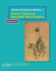 Bilenler Bilmeyenlere Öğretsin - Resimli Taşbaskısı  Nasreddin Hoca Kitapları