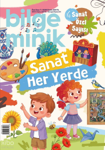 Bilge Minik Dergisi 7. Özel Sayı;Sanat Her Yerde