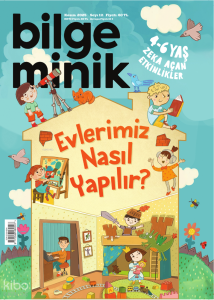 Bilge Minik Dergisi Sayı: 111 Kasım 2025;Evlerimiz Nasıl Yapılır?