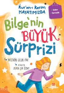 Bilge’nin Büyük Sürprizi;Kur’an-ı Kerim Hayatımızda -1