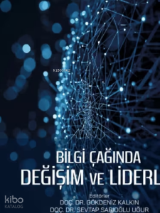 Bilgi Çağında Değişim ve Liderlik
