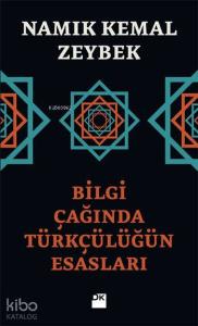 Bilgi Çağında Türkçülüğün Esasları