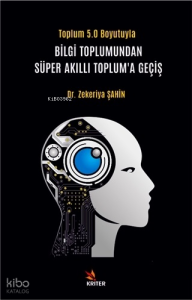 Bilgi Toplumundan Süper Akıllı Toplum’a Geçiş