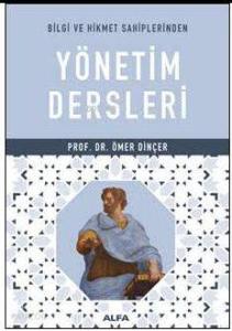Bilgi ve Hikmet Sahiplerinden Yönetim Dersleri