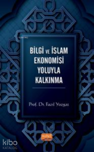 Bilgi ve İslam Ekonomisi Yoluyla Kalkınma