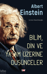 Bilim, Din ve Yaşam Üzerine Düşünceler