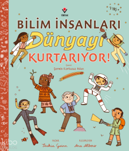 Bilim İnsanları Dünyayı Kurtarıyor!