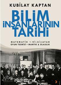 Bilim İnsanlarının Tarihi; Matematik, Bilgisayar, Oyun Teorisi, Mantık, Olasılık