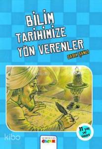 Bilim Tarihimize Yön Verenler