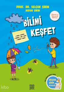 Bilimi Keşfet;Selçuk Şirin Kitaplığı - Okul Öncesi Keşfet Serisi