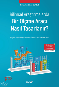 Bilimsel Araştırmalarda Bir Ölçme Aracı Nasıl Tasarlanır?;Başarı Testi Hazırlama ve Ölçek Geliştirme Süreci