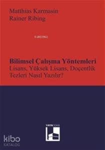 Bilimsel Çalışma Yöntemleri; Lisans, Yüksek Lisans, Doçentlik Tezleri Nasıl Yazılır?
