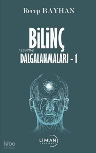 Bilinç Dalgalanmaları -1