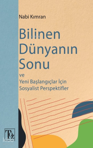 Bilinen Dünyanın Sonu Bilinen Dünyanın Sonu ve Başlangıçlar İçin Sosyalist Perspektifler