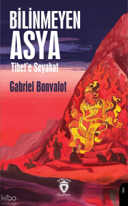 Bilinmeyen Asya (Tibet’e Seyahat)