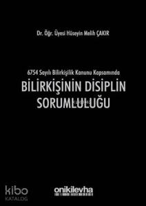 Bilirkişinin Disiplin Sorumluluğu; 6754 Sayılı Bilirkişilik Kanunu Kapsamında