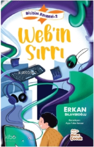 Bilişim Rehberi 2 / Web’in Sırrı