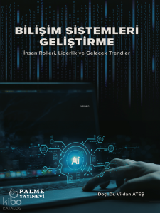 Bilişim Sistemleri Geliştime;İnsan Rolleri, Liderlik ve Gelecek Trendleri