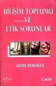 Bilişim Toplumu ve Etik Sorunlar