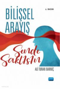 Bilişsel Arayış ;-Sende Saklısın-