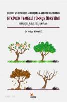 Bilişsel ve Üstbilişsel / Duyuşsal Alana Göre Hazırlanan Etkinlik Temelli Türkçe Öğretimi; Ortaokul 5, 6, 7 ve 8. Sınıflar