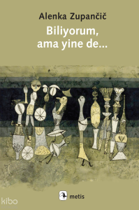 Biliyorum, Ama Yine De...