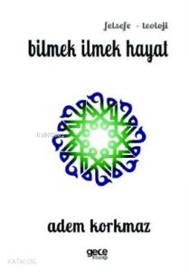 Bilmek İlmek Hayat