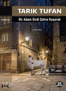 Bir Adam Girdi Şehre Koşarak