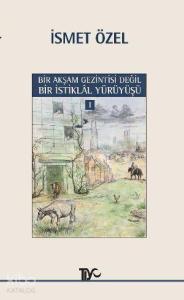 Bir Akşam Gezintisi Değil Bir İstiklâl Yürüyüşü 1