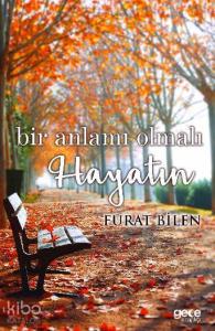 Bir Anlamı Olmalı Hayatın