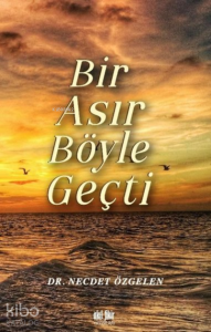 Bir Asır Böyle Geçti