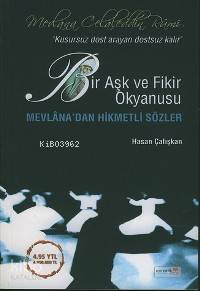 Bir Aşk ve Fikir Okyanusu; Mevlâna'dan Hikmetli Sözler