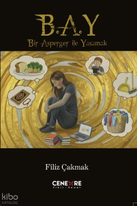 Bir Asperger İle Yaşamak (B.A.Y)
