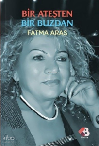 Bir Ateşten Bir Buzdan