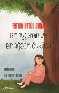 Bir Ayça’nın ve Bir Ağacın Öyküsü